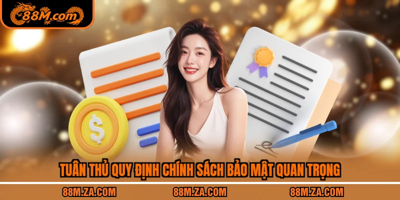 Tuân thủ quy định chính sách bảo mật quan trọng